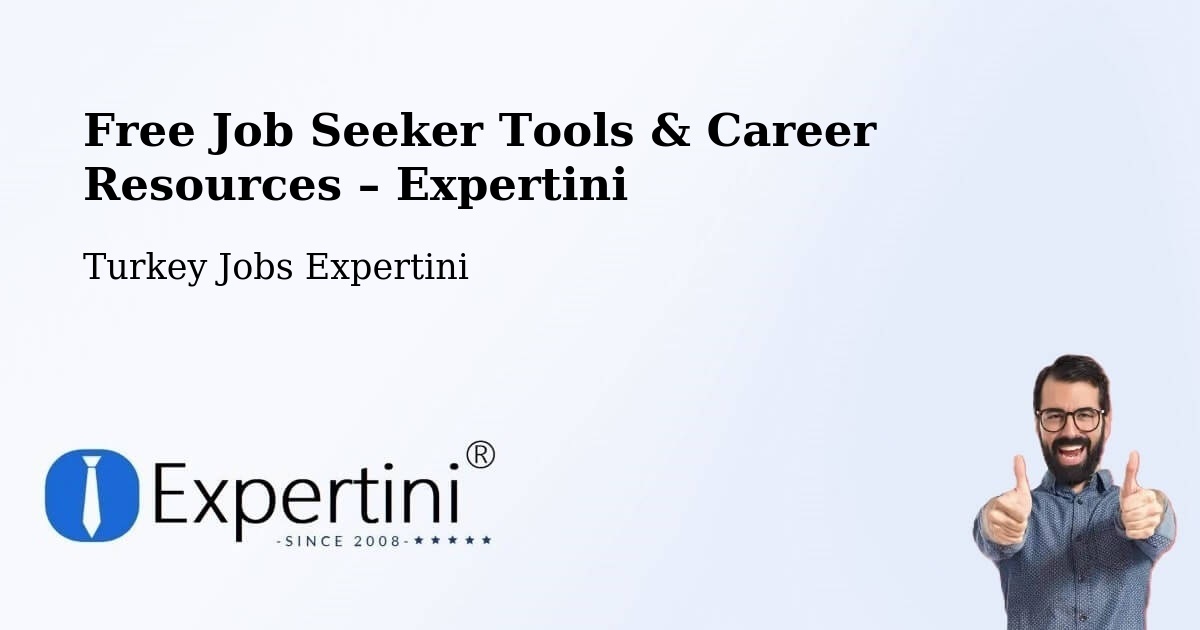 Free Job Seeker Tools & Career Resources – Haberli - Haberli, Turkey Jobs Expertini